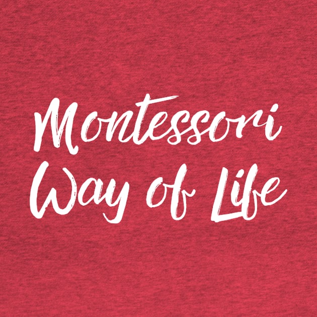 Montessori Way of Life (white text) by The Natural Homeschool